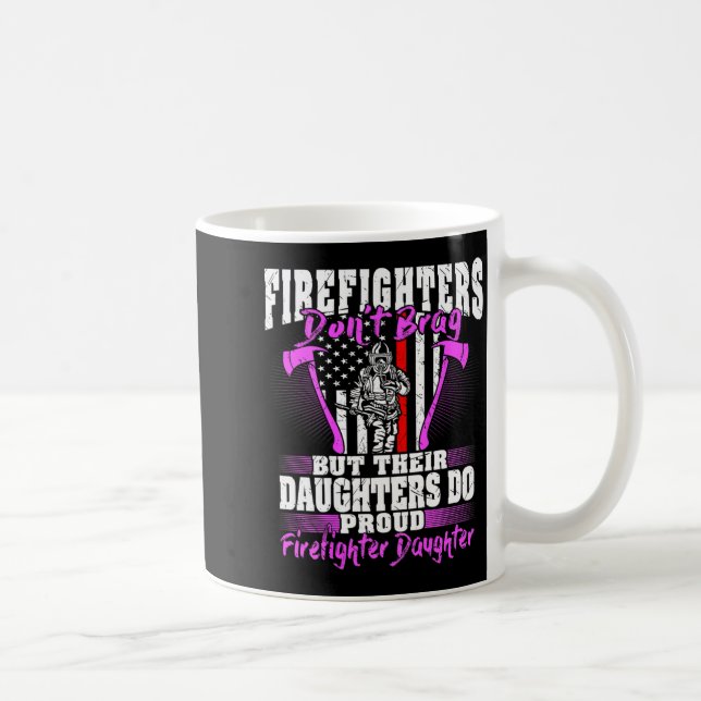 Caneca De Café Firefighters Don't Brag - Proud Firefighter Daught (Direita)