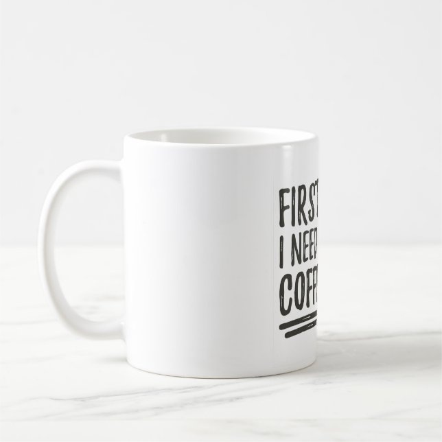 Caneca De Café First I Need Coffee Pup (Esquerda)