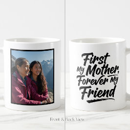 Caneca De Café First My Mother Forever Friend Custom 1 Photo