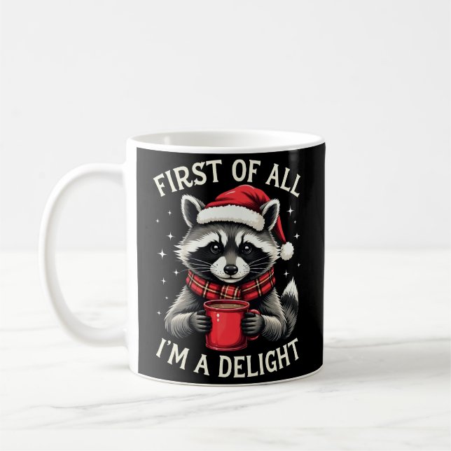 Caneca De Café First Of All I'm A Delight Funny Racoon Christmas (Esquerda)