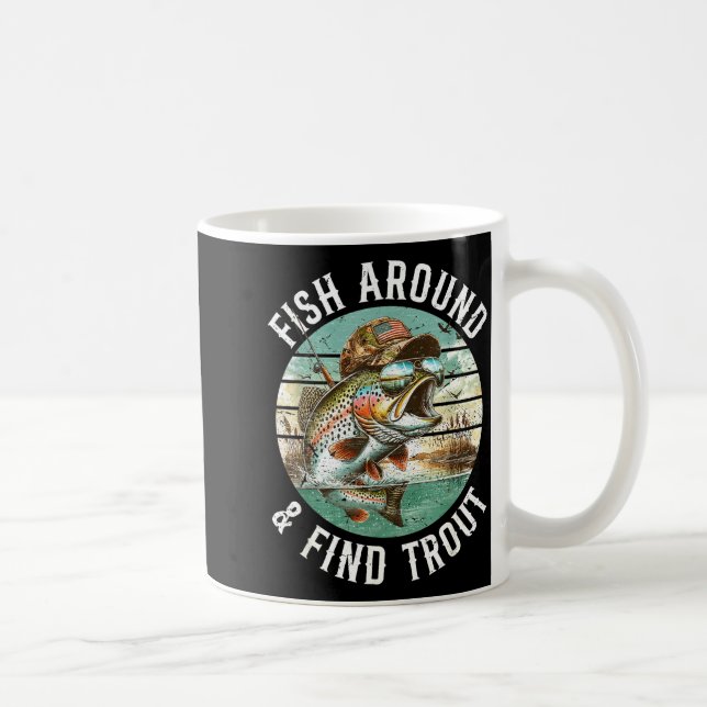 Caneca De Café Fish Around Find Trout, Funny Fisherman Fishing Jo (Direita)