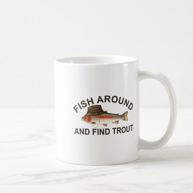 Caneca De Café Fish Around Find Trout, Funny Fisherman Fishing Jo (Direita)