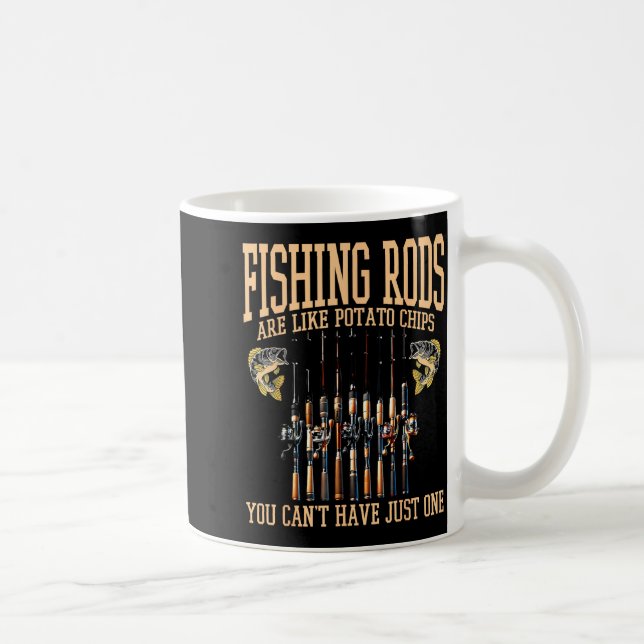 Caneca De Café Fishing Rods Are Like Tato Chips You Can't Have Ju (Direita)