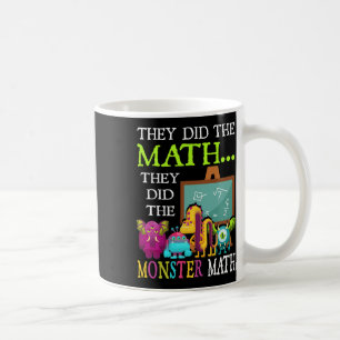 Caneca De Café Fizeram A Matemática Que Fizeram Com O Monstro Da