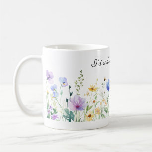 Caneca De Café Flores bonito, Eu Preferencialmente De Jardinagem