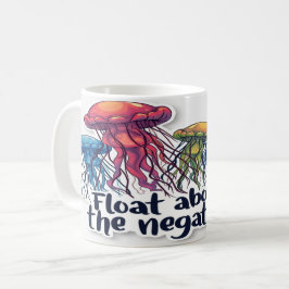 Caneca De Café Flutuar Acima Da Negatividade - Cotação Inspiracio