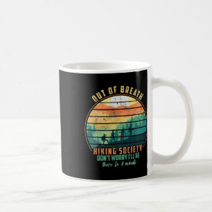 Caneca De Café Fora do Breath Hiking Society Não se preocupe Eu s
