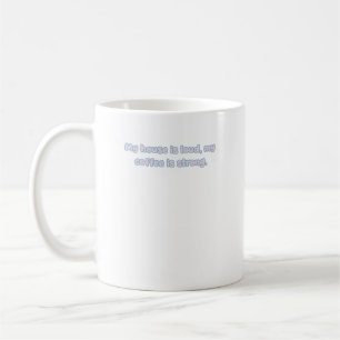 Caneca De Café Forte Café Casa Barulhenta Design de Vida dos Pais