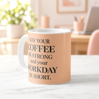 Caneca de café forte e dia de trabalho curto, pêss