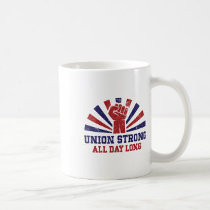Caneca De Café Forte União Todo o Dia – Poder Para os Trabalhador
