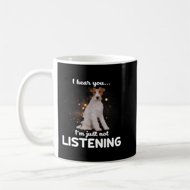 Caneca De Café Fox Terrier Dog Eu Ouço Você Não Ouvir (Esquerda)
