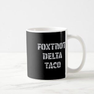 Caneca De Café Foxtrot Delta Taco Trump Sempre Chica Vamos