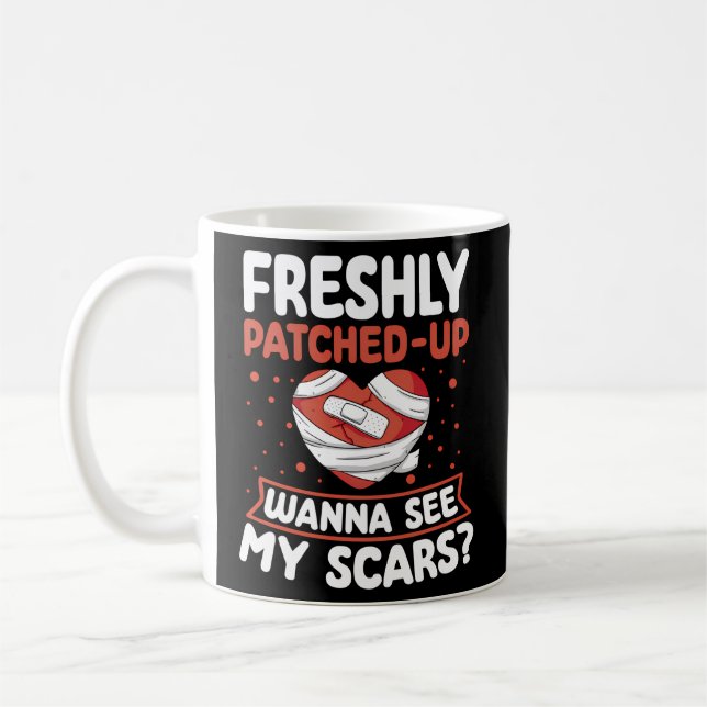 Caneca De Café Freshly Patch Up Quer Ver Minhas Cicatrizes Surger (Esquerda)