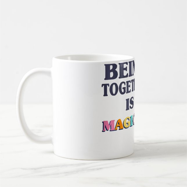 Caneca De Café Fun Cute Being Together Is Magical Women Girls Sum (Esquerda)