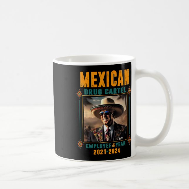 Caneca De Café Funcionário Do Cartel Mexicano Do Ano - Biden (Direita)