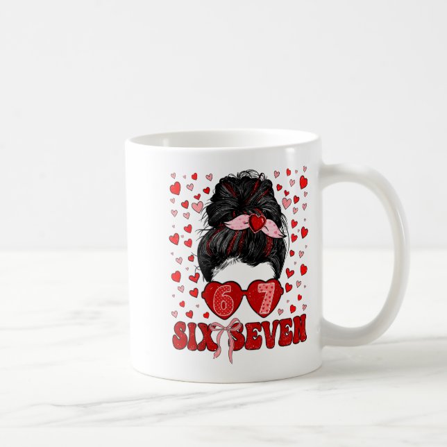 Caneca De Café Funny 67 Meme Messy Bun Valentine Six Seven Love W (Direita)