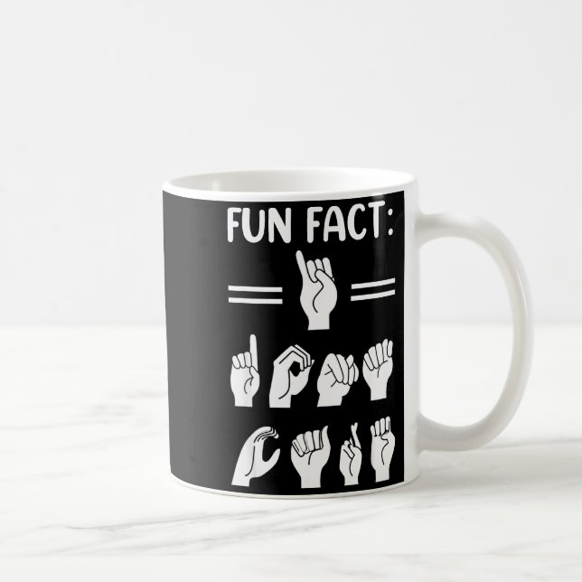 Caneca De Café Funny Asl American Sign Language Fun Fact I Don't  (Direita)