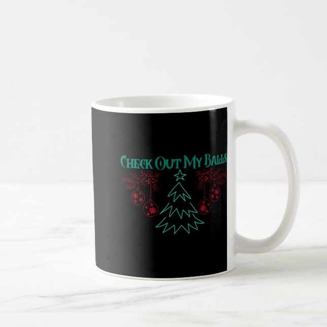 Caneca De Café Funny Check Out My Christmas Ornaments T Shirt  (Direita)