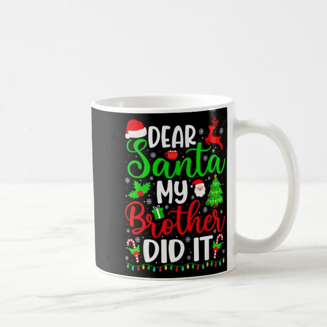 Caneca De Café Funny Christmas Dear Santa My Brother Did It Men B (Direita)