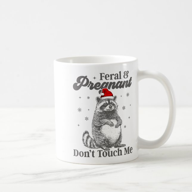 Caneca De Café Funny Christmas Raccoon Feral And Pregnant Don't T (Direita)