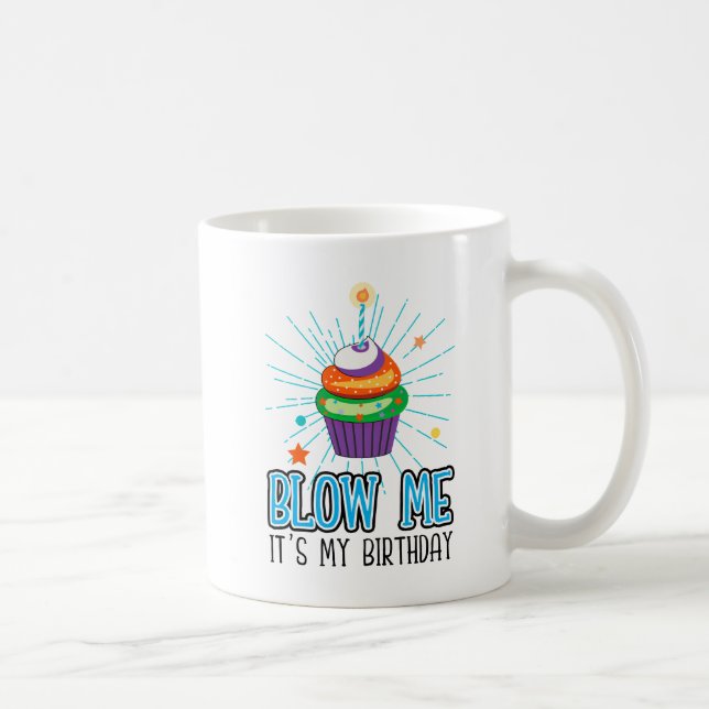 Caneca De Café Funny Cupcake Candle Blow Me It's My Birthday  (Direita)