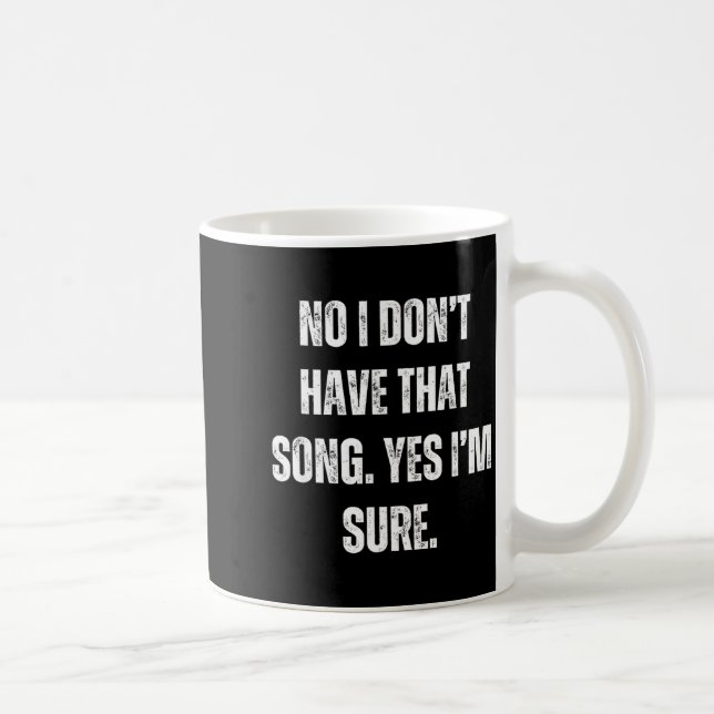Caneca De Café Funny Dj I Dont Have That Song Request Mens Womens (Direita)