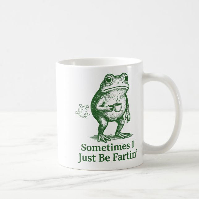 Caneca De Café Funny Farting Frog Fart Joke Sometimes I Just Be F (Direita)