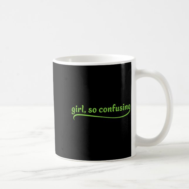 Caneca De Café Funny Girl So Confusing Green Text Sarcastic Quote (Direita)