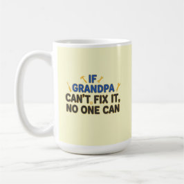 Caneca De Café Funny grandpa (If Grandpa Cant Fix It No One Can)