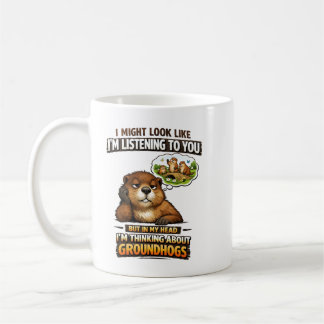 Caneca De Café Funny Groundhog – “I Might Look Like I’m Listening