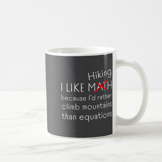 Caneca De Café Funny Hiking Over Math Humor Mountains Vs Equation (Direita)