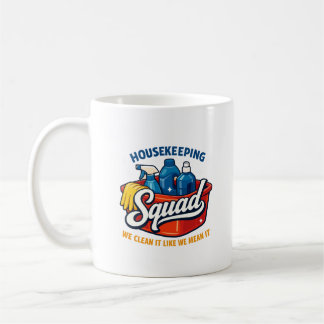 Caneca De Café Funny Housekeeping Squad We Clean It Housekeeper