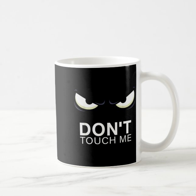 Caneca De Café Funny Introvert Saying Evil Eye - Don't Touch Me B (Direita)