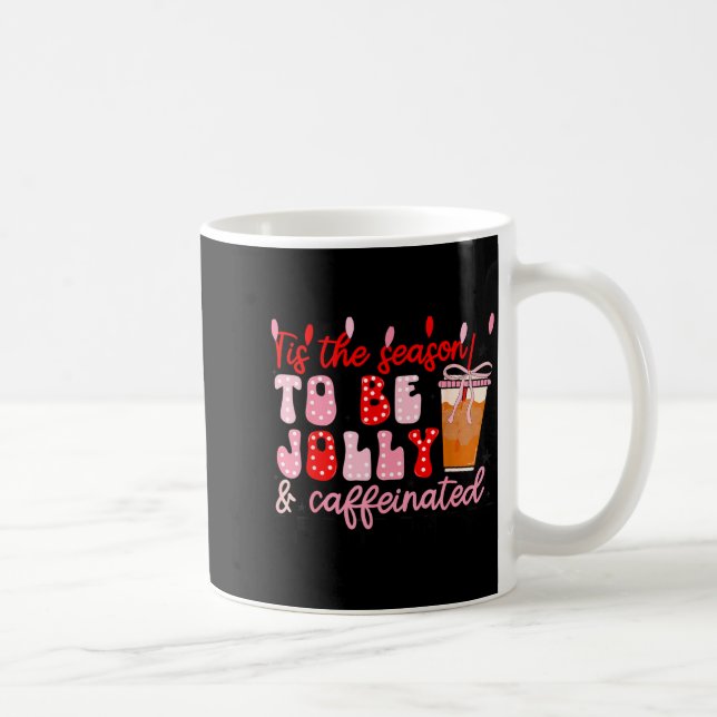 Caneca De Café Funny Jolly And Caffeinated Christmas Tree Coffee  (Direita)