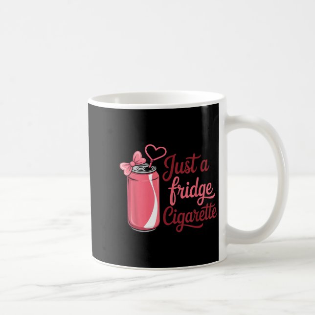 Caneca De Café Funny Just A Fridge Cigarette Coquette Nk Bow  (Direita)