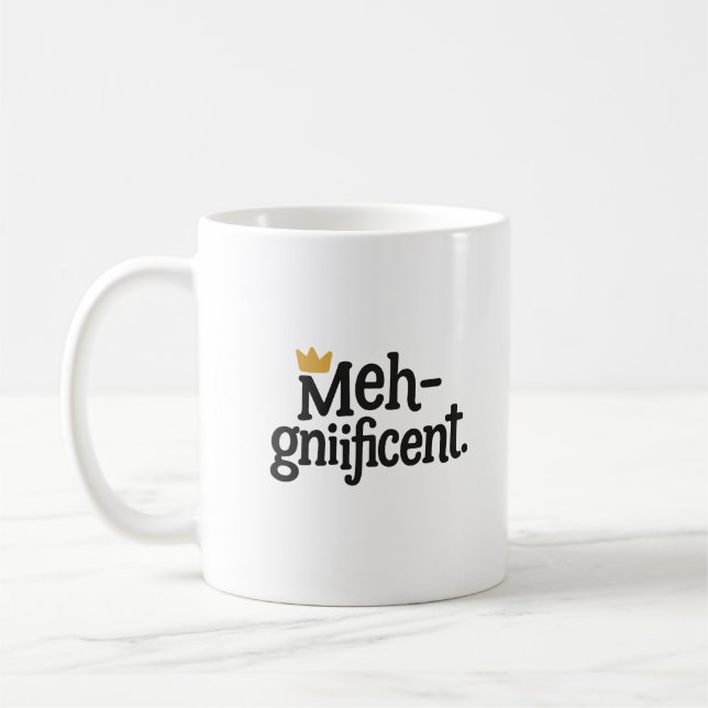 Caneca De Café Funny "Meh-gnificent" Mug – Sarcastic Coffee cup (Esquerda)