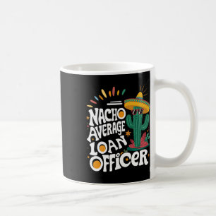 Caneca De Café Funny Nacho Média de Empréstimo Oficial Cinco De M