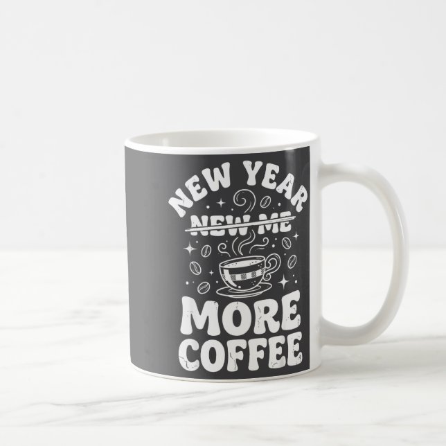 Caneca De Café Funny New Year New Me More Coffee Saying Humor  (Direita)
