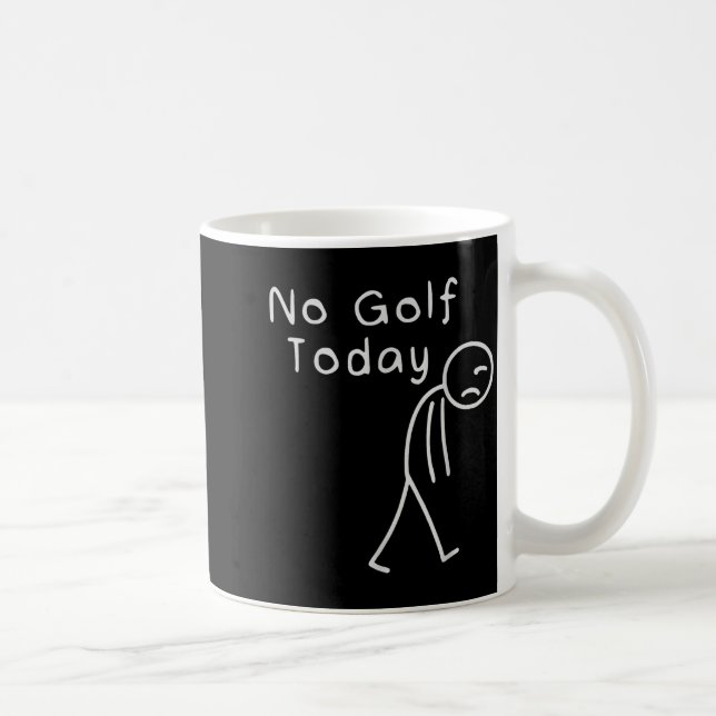 Caneca De Café Funny No Golf Today Funny Golf Men  (Direita)