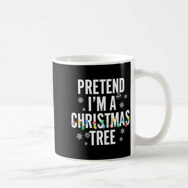 Caneca De Café Funny Pretend I'm A Christmas Tree Christmas For W (Direita)