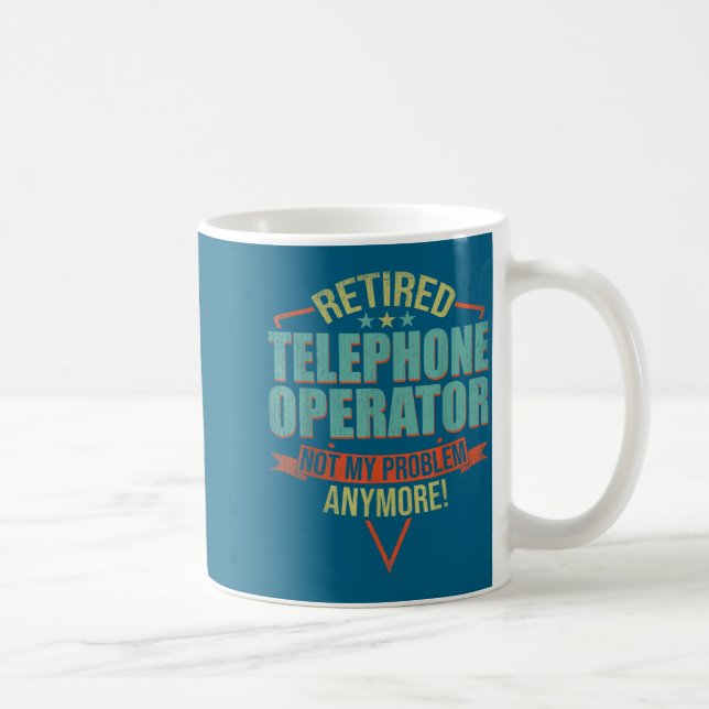 Caneca De Café Funny Quote For Retired Telephone Operator  (Direita)