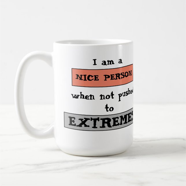 Caneca De Café Funny Quote Nice Not Pushed To Extremes (Esquerda)
