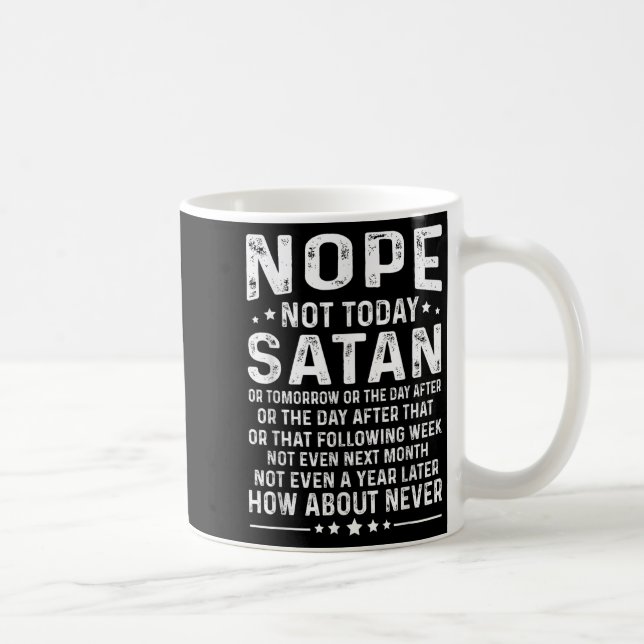 Caneca De Café Funny Quote Nope Not Today Satan Never Graphic  (Direita)