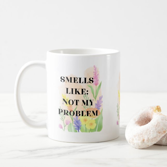 Caneca De Café Funny Quote “Smells Like Not My Problem” Gift (Com Donut)