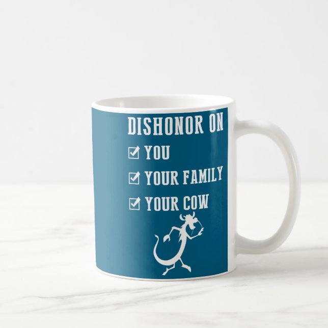 Caneca De Café Funny Quotes Dishonor On Your Cow S  (Direita)