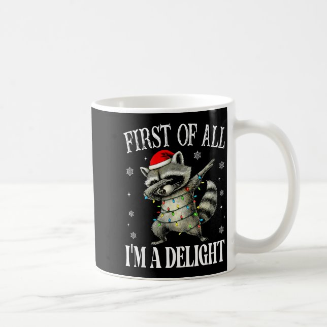Caneca De Café Funny Raccoon First Of All I'm A Delight Merry Chr (Direita)