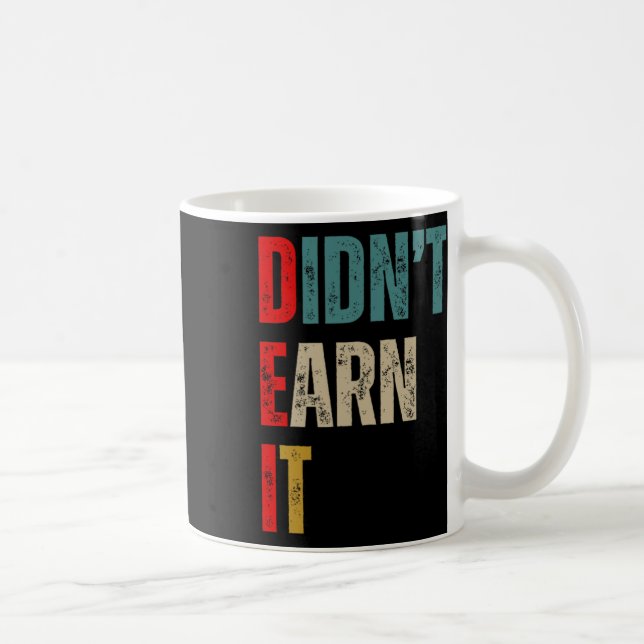 Caneca De Café Funny Republican Dei Didn't Earn It  (Direita)