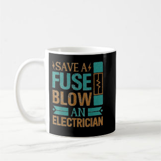 Caneca De Café Funny Save A Fuse Blow An Electrician Cool Lineman