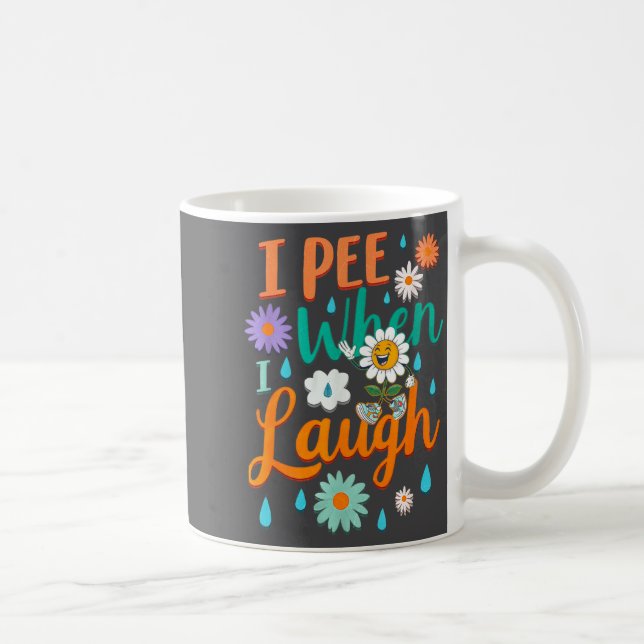 Caneca De Café Funny Saying I Pee When I Laugh Flower Fun Pun Gag (Direita)