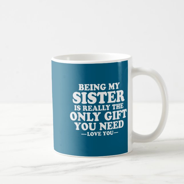 Caneca De Café Funny Sister Sarcastic Sibling Humor Quote From Br (Direita)